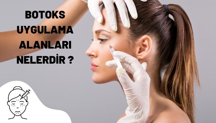 Botoks Uygulama Alanları Nelerdir