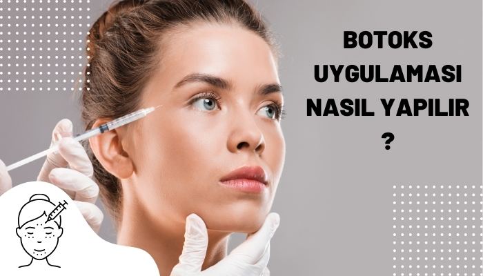 Botoks Uygulaması Nasıl Yapılır