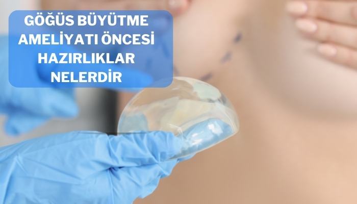 Göğüs Büyütme Ameliyatı Öncesi Hazırlıklar