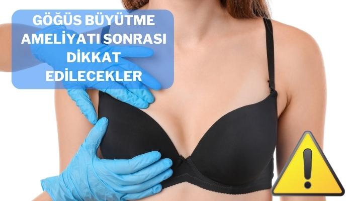 Göğüs Büyütme Ameliyatı Sonrası Dikkat Edilecekler