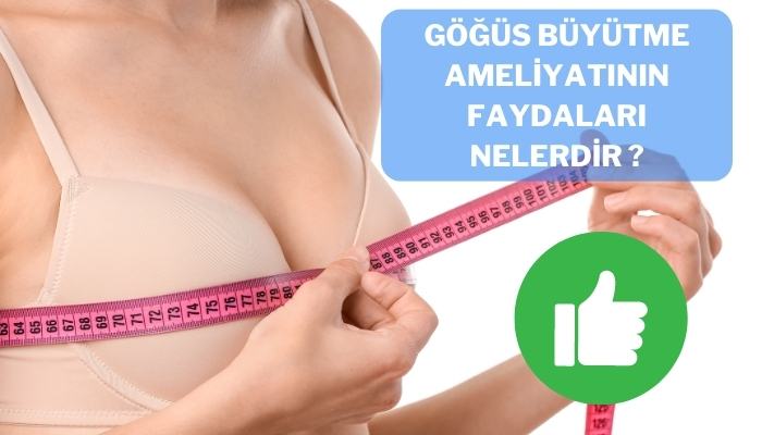 Göğüs Büyütme Ameliyatının Faydaları Nelerdir?