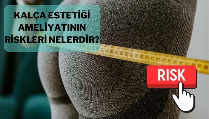 Kalça Estetiği Ameliyatının Riskleri Nelerdir?