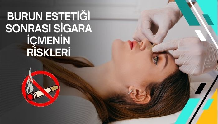 Burun Estetiği Sonrası Sigara İçmenin Riskleri