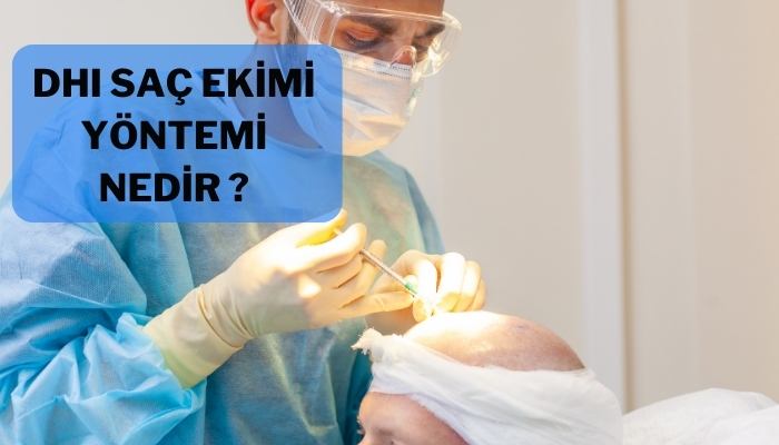 DHI Saç Ekim Yöntemi Nedir ? Avantajları Nelerdir ?