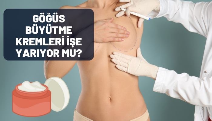 Göğüs Büyütme Kremleri İşe Yarıyor mu?