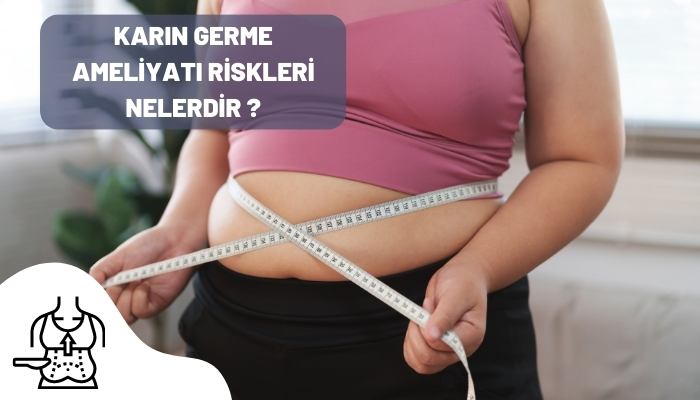 Karın Germe Ameliyatı Riskleri Nelerdir?